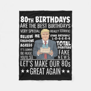 80th Birthday Design - Funny Trump Quote Birthday  Fleece Blanket