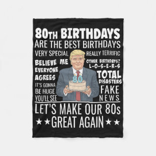 80th Birthday Design - Funny Trump Quote Birthday  Fleece Blanket