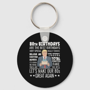 80th Birthday Design - Funny Trump Quote Birthday Keychain