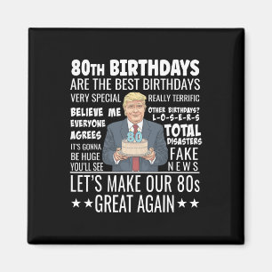 80th Birthday Design - Funny Trump Quote Birthday Magnet