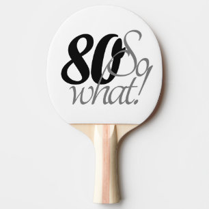 80th Birthday Funny Quote Typography Ping Pong Paddle