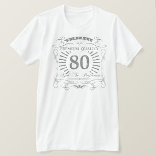 80th Birthday Gag Gift T-Shirt