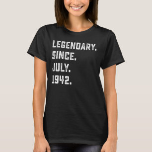80th Birthday Legendary Since July 1942 80 Years T-Shirt