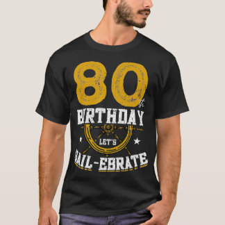 80th Birthday Lets Sailebrate Sailing 80th Birthda T-Shirt