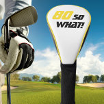 80th Birthday Motivational Modern Yellow Black Golf Head Cover<br><div class="desc">This modern and stylish golf head cover is a great gift idea for a person who loves playing golf and is celebrating the 80th birthday. A motivational and funny text 80 So what! is great for a person with a sense of humour. Great birthday idea for a man. The text...</div>