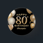 80th Birthday Party Black and Gold Balloons 1 Inch Round Button<br><div class="desc">80th Birthday Party Black and Gold Balloons and Confetti Button. For further customization,  please click the "Customize it" button and use our design tool to modify this template.</div>