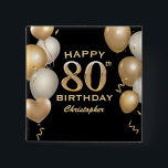 80th Birthday Party Black and Gold Balloons 2 Inch Square Button<br><div class="desc">80th Birthday Party Black and Gold Balloons and Confetti Button. For further customization,  please click the "Customize it" button and use our design tool to modify this template.</div>