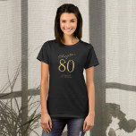 80th Birthday Party Gold Script Black T-Shirt<br><div class="desc">Celebrate a 80th birthday with this stylish and personalized t-shirt! Perfect for gathering all your family and friends together for a special occasion,  this shirt is designed to be easy to personalize. With a luxurious gold script. Get ready to party in style with this special 80th birthday t-shirt.</div>