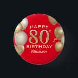 80th Birthday Party Red and Gold Balloons 1 Inch Round Button<br><div class="desc">80th Birthday Party Red and Gold Balloons and Confetti Button. For further customization,  please click the "Customize it" button and use our design tool to modify this template.</div>