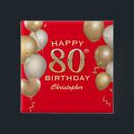80th Birthday Party Red and Gold Balloons 2 Inch Square Button<br><div class="desc">80th Birthday Party Red and Gold Balloons and Confetti Button. For further customization,  please click the "Customize it" button and use our design tool to modify this template.</div>