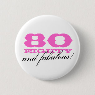 80th birthday pinback button 80 and fabulous!