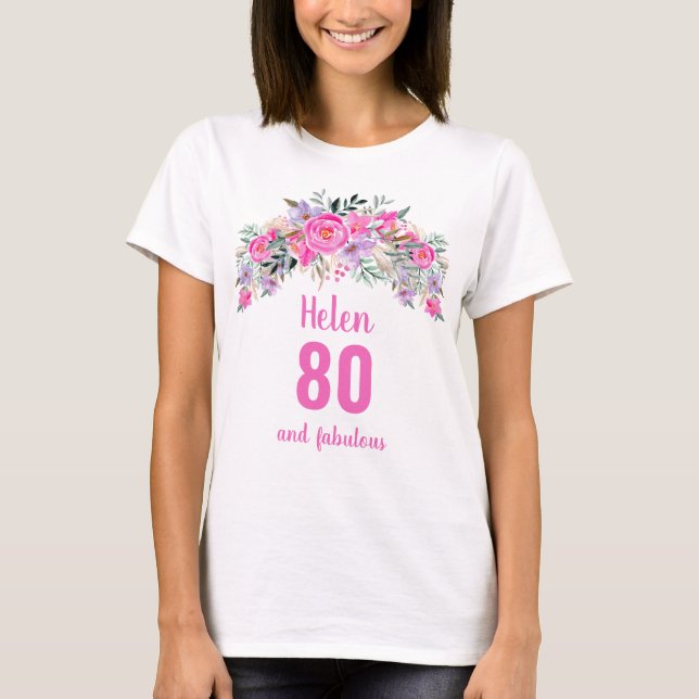 80th birthday pink floral name T-Shirt (Front)
