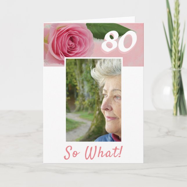 80th Birthday Pink Rose Positive Photo Birthday Card (Front)