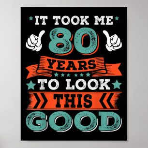 80th Birthday Quote Graphics Funny 80 Years Old B- Poster