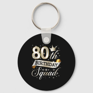 80th Birthday Squad 80th Birthday Party 80 Year Ol Keychain