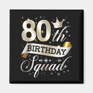 80th Birthday Squad 80th Birthday Party 80 Year Ol Magnet