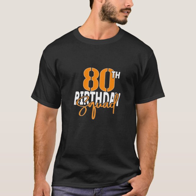 80th Birthday Squad Family Matching Group T-Shirt (Front)