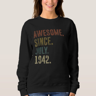 80th Birthday Vintage Awesome Since July 1942 Sweatshirt