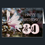 80th Birthday with magnolia<br><div class="desc">A beautiful pink magnolia growing on a tree in springtime. A beautiful card that will be sure to please on a 80th birthday.</div>
