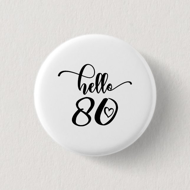 80th Birthday Women Hello 80 Cute 80 Years Old 1 Inch Round Button (Front)