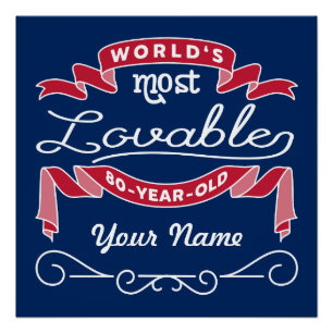 80th Birthday World’s Most Lovable 80-Year-Old Poster