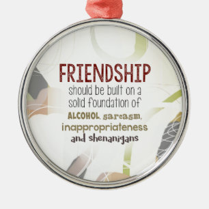 810.friendship-shenanigans metal ornament