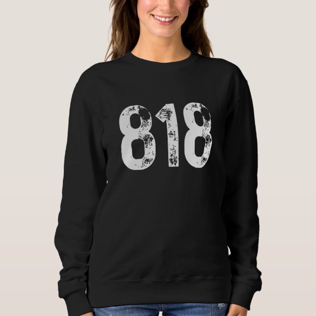 818 Area Code Los Angeles CA Mobile Telephone Area Sweatshirt (Front)