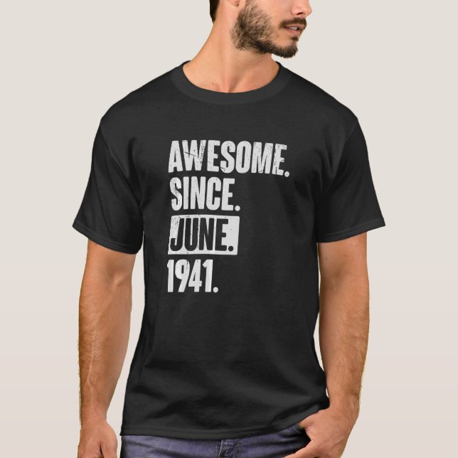 81 Year Old 81st Birthday   Awesome Since June 194 T-Shirt (Front)