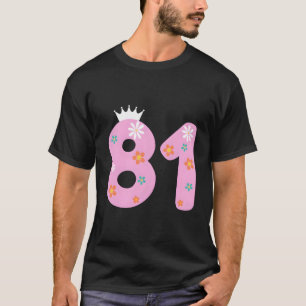 81 Year Old Birthday Women Flower Crown Its My 81S T-Shirt