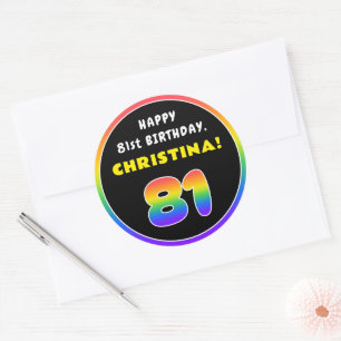81st Birthday: Colourful Rainbow # 81, Custom Name Classic Round Sticker