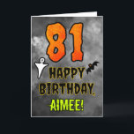 81st Birthday: Eerie Halloween Theme   Custom Name Card<br><div class="desc">The front of this scary and spooky Hallowe’en themed birthday greeting card design features a large number “81”. It also features the message “HAPPY BIRTHDAY, ”, plus a custom name. There are also depictions of a bat and a ghost on the front. The inside features a custom birthday greeting message,...</div>