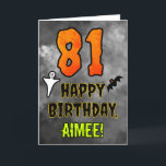 81st Birthday: Eerie Halloween Theme   Custom Name Card<br><div class="desc">The front of this scary and spooky Hallowe’en themed birthday greeting card design features a large number “81”. It also features the message “HAPPY BIRTHDAY, ”, plus a custom name. There are also depictions of a bat and a ghost on the front. The inside features a custom birthday greeting message,...</div>