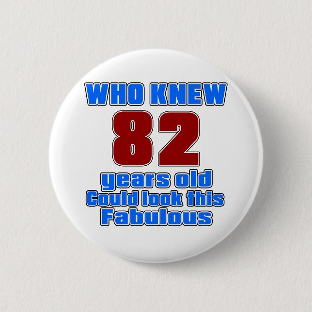 82 Birthday designs 2 Inch Round Button (Front)