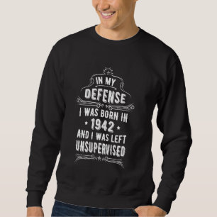 82 Year Old 82th Birthday Present My Defence Gag B Sweatshirt