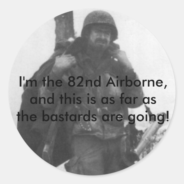 82d_poster, I'm the 82nd Airborne,and this is a... Classic Round Sticker (Front)