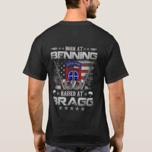 82nd Airborne Born At Ft Benning Raised Fort Bragg T-Shirt