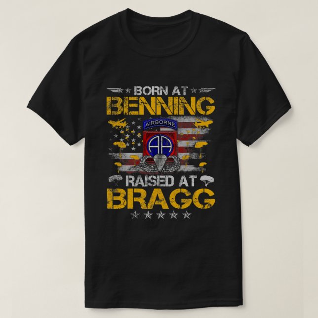 82nd Airborne Veteran Born At Ft Benning Raised Fo T-Shirt (Design Front)