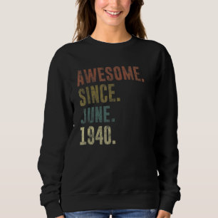 82nd Birthday Vintage Awesome Since June 1940 Sweatshirt