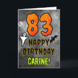 83rd Birthday: Eerie Halloween Theme   Custom Name Card<br><div class="desc">The front of this spooky and scary Hallowe’en themed birthday greeting card design features a large number “83”. It also features the message “HAPPY BIRTHDAY, ”, and an editable name. There are also depictions of a ghost and a bat on the front. The inside features a custom birthday greeting message,...</div>