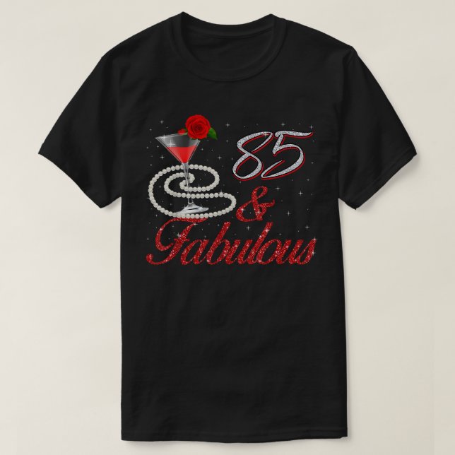 85 And Fabulous 85th Birthday 85 Years Old Bday  T-Shirt (Design Front)