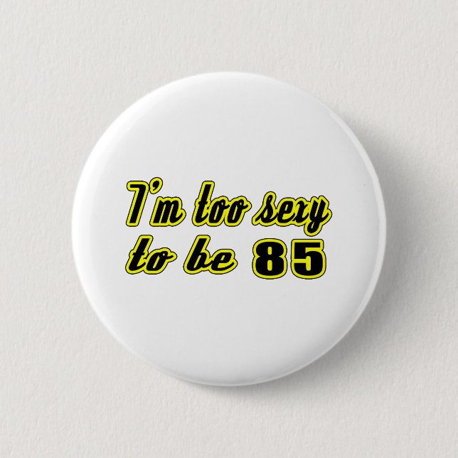 85 birthday designs 2 inch round button (Front)