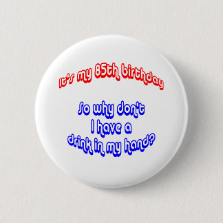 85 Drink In Hand 2 Inch Round Button