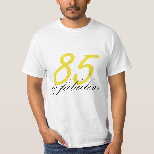 85 Year Old & Fabulous T-Shirt (Front)
