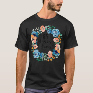 85 Years Loved Mom Grandma 85 Years Old 85th Birth T-Shirt
