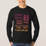 85th Birthday Men Women Funny 85 Years Old T-Shirt<br><div class="desc">85th Birthday Men Women Funny 85 Years Old</div>