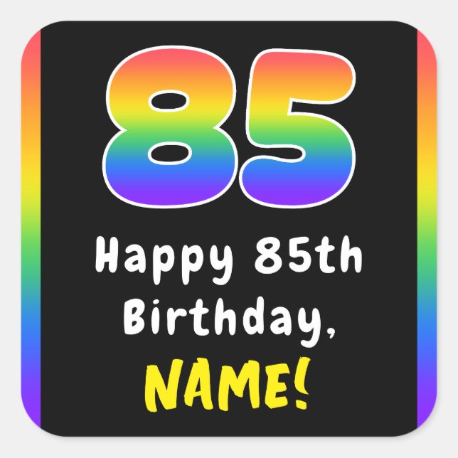 85th Birthday: Rainbow Spectrum # 85, Custom Name Square Sticker (Front)