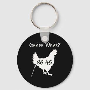 8645 Political Protest Guess What Chicken Butt Tee Keychain