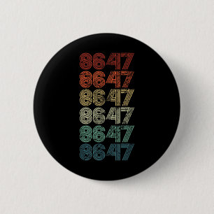 8647 Anti Trump 86 47 Retro Impeach 47 Anti-trump 2 Inch Round Button