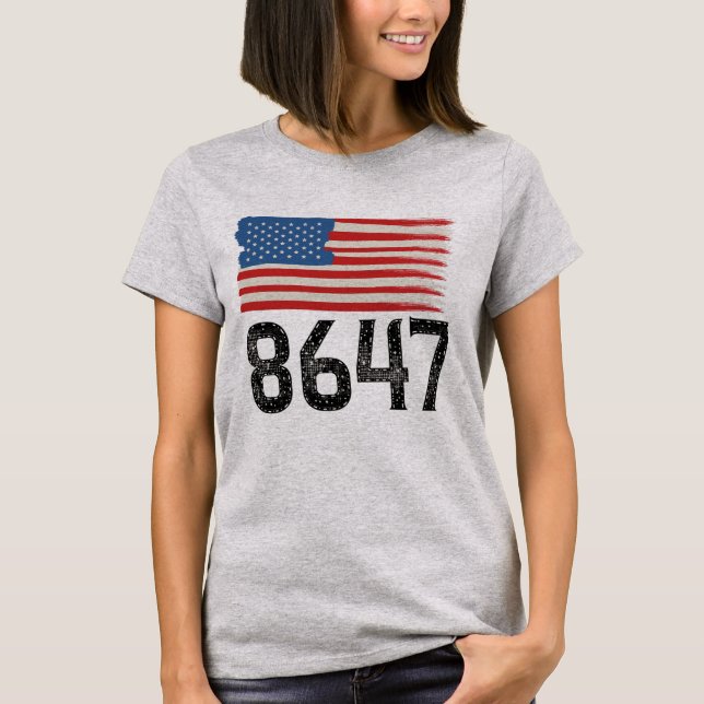 8647 Anti-Trump American Flag Political Statement T-Shirt (Front)
