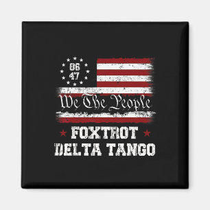 8647 Anti Trump Foxtrots Deltas Tangos Impeach 47  Magnet